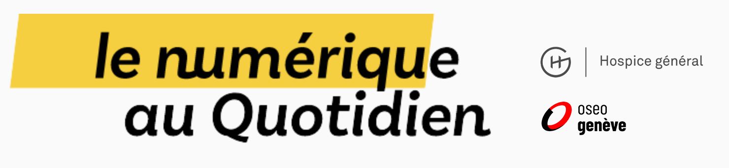 Le numérique au Quotidien — Hospice général, OSEO Genève